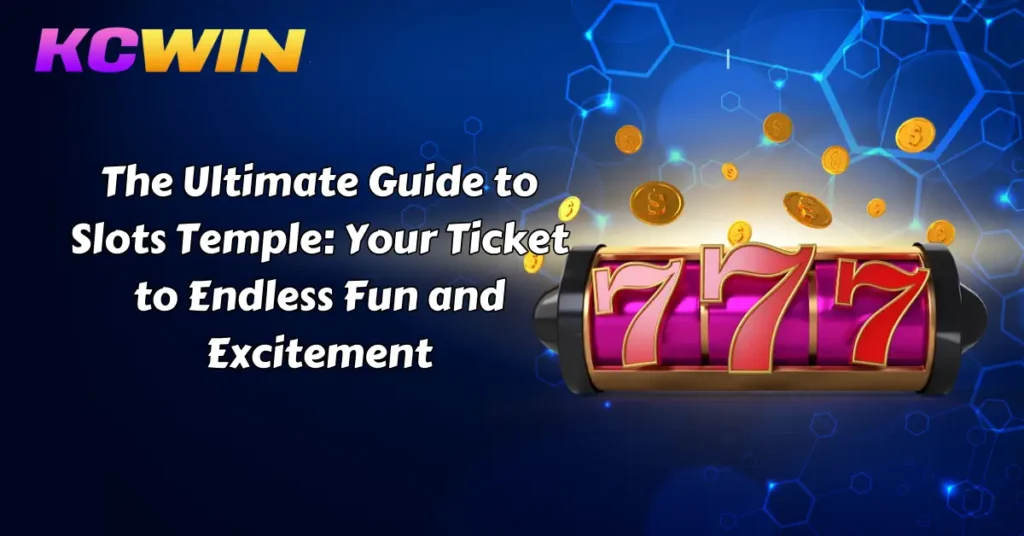 the-ultimate-guide-to-slots-temple-your-ticket-to-endless-fun-and-excitement-1