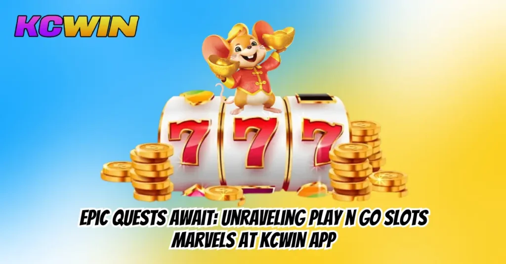 Epic Quests Await_ Unraveling Play n GO Slots Marvels at KCWin App-1