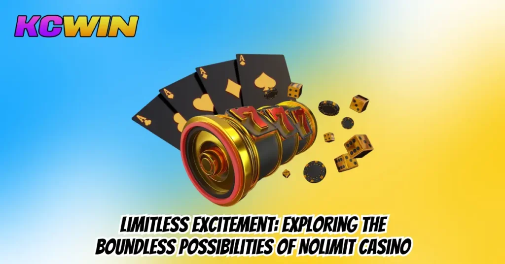 Limitless Excitement_ Exploring the Boundless Possibilities of NoLimit Casino-1