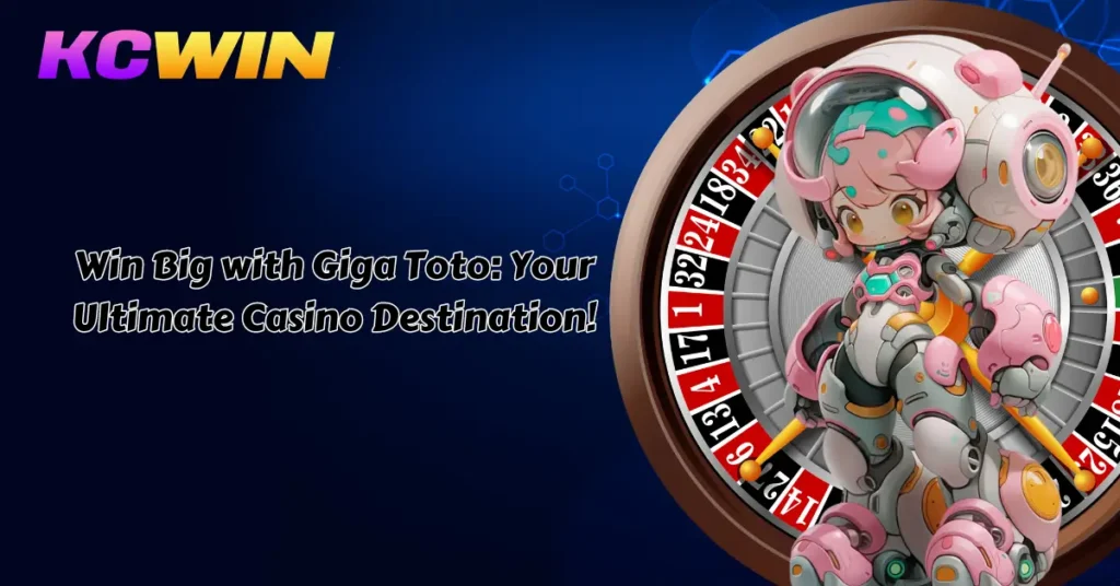 Win Big with Giga Toto Your Ultimate Casino Destination!-1