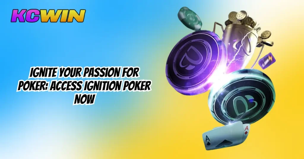 Ignite Your Passion for Poker_ Access Ignition Poker Now-1