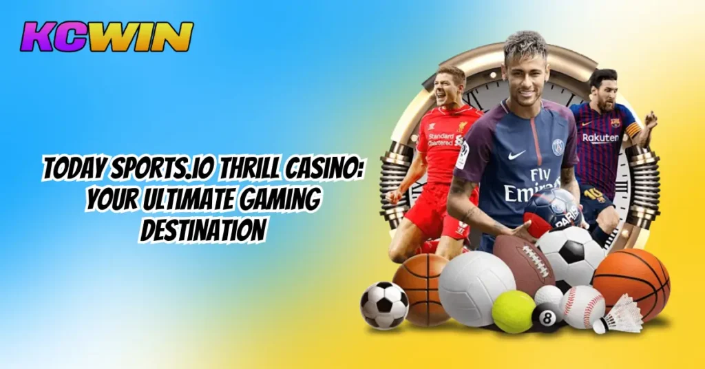 Today Sports.io Thrill Casino_ Your Ultimate Gaming Destination