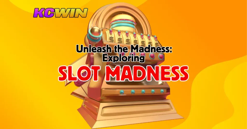 Unleash the Madness_ Exploring Slot Madness