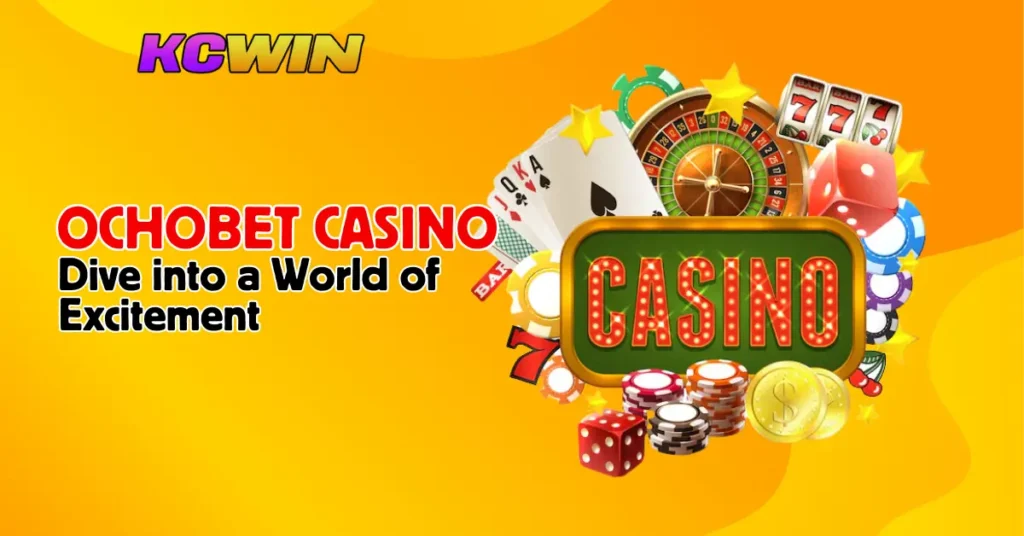 Ochobet Casino_ Dive into a World of Excitement