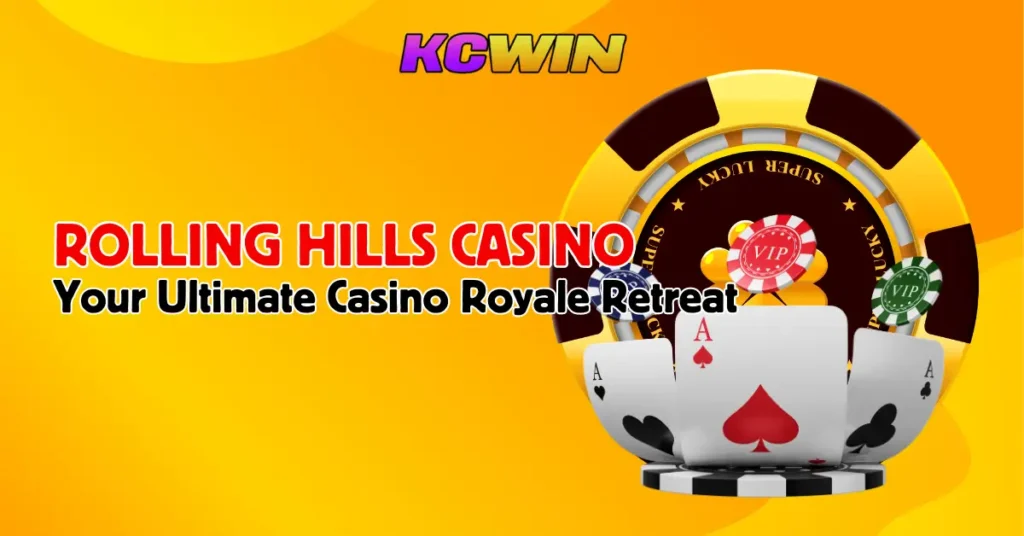 Rolling Hills Casino_ Your Ultimate Casino Royale Retreat