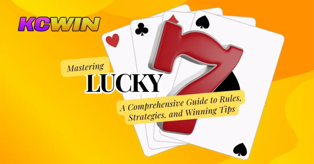 Mastering Lucky 7 A Comprehensive Guide to Rules, Strategies, and Winning Tips-1