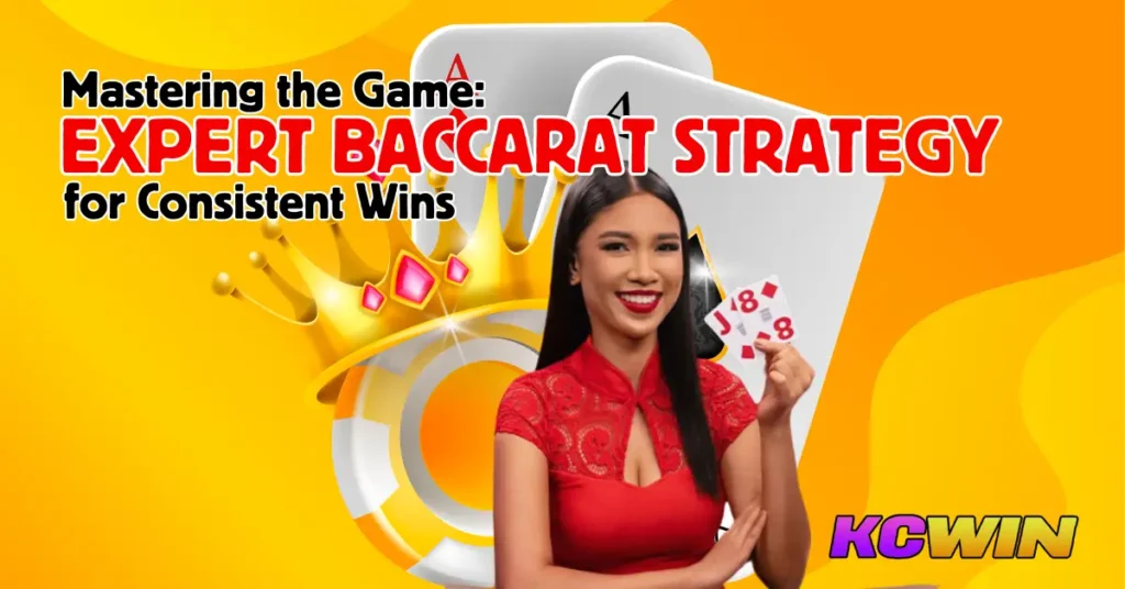 Mastering the Game_ Expert Baccarat Strategy for Consistent Wins-1