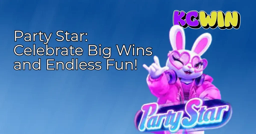 party-star-celebrate-big-wins-and-endless-fun